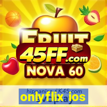 onlyflix ios